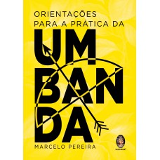 Orientações Para A Prática Da Umbanda