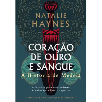 Coração De Ouro E Sangue: A Hist-ria De Medeia