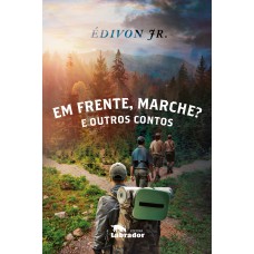 Em Frente, Marche?: E Outros Contos