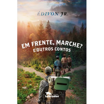 Em Frente, Marche?: E Outros Contos