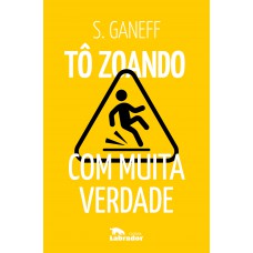 Tô Zoando: Com Muita Verdade