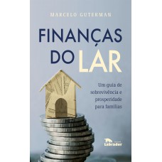 Finanças Do Lar: Um Guia De Sobrevivência Prosperidade Para Famílias