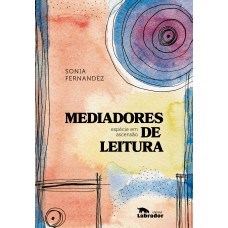 Mediadores De Leitura: Espécie Em Ascensão