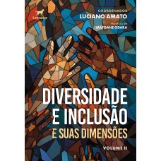 Diversidade E Inclusão E Suas Dimensões Volume Ii