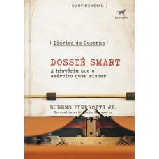 Diários Da Caserna: Dossiê Smart: A História Que O Exército Quer Riscar