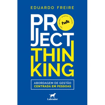 Project Thinking: Abordagem De Gestão Centrada Em Pessoas