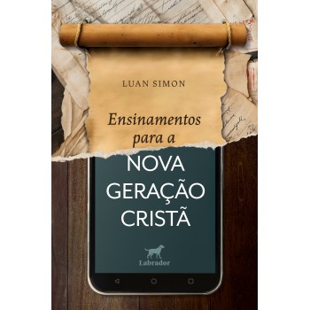 Ensinamentos Para A Nova Geração Cristã