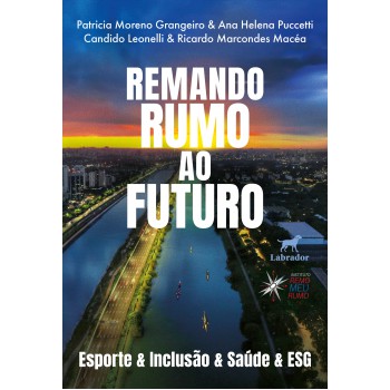 Remando Rumo Ao Futuro: Esporte & Inclusão & Saúde & Esg