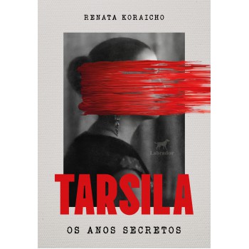 Tarsila: Os Anos Secretos