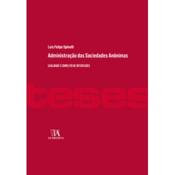 Administração Das Sociedades Anônimas: Lealdade E Conflito De Interesses