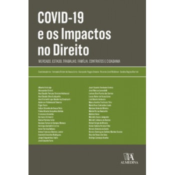 Covid-19 E Os Impactos No Direito: Mercado, Estado, Trabalho, Família, Contratos E Cidadania