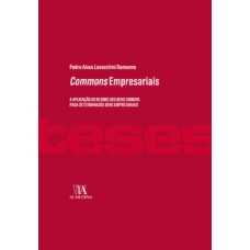 Commons Empresariais: A Aplicação Do Regime Dos Bens Comuns Para Determinados Bens Empresariais