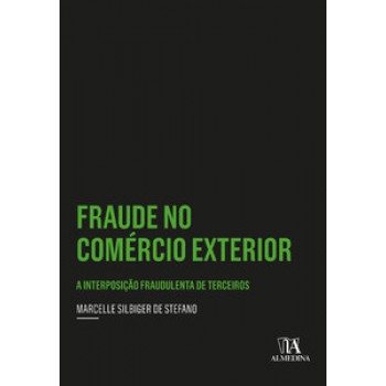 Fraude No Comércio Exterior: A Interposição Fraudulenta De Terceiros