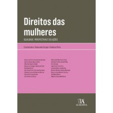 Direitos Das Mulheres: Igualdade, Perspectivas E Soluções