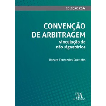 Convenção De Arbitragem: Vinculação De Não Signatários