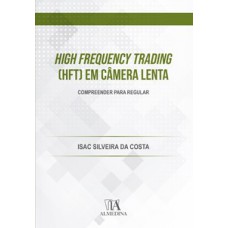 High Frequency Trading (hft) Em Câmera Lenta: Compreender Para Regular