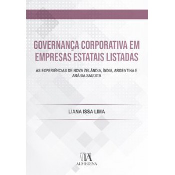 Governança Corporativa Em Empresas Estatais Listadas: As Experiências De Nova Zelândia, índia, Argentina E Arábia Saudita