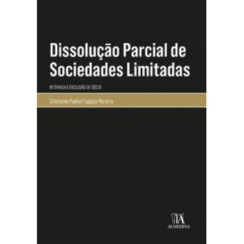 Dissolução Parcial De Sociedades Limitadas: Retirada E Exclusão De Sócio