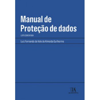 Manual De Proteção De Dados: Lgpd Comentada