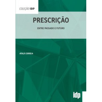 Prescrição: Entre Passado E Futuro