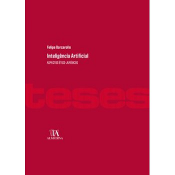 Inteligência Artificial: Aspectos ético-jurídicos