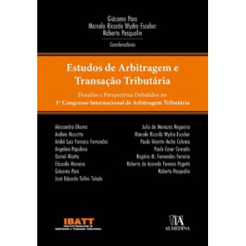 Estudos De Arbitragem E Transação Tributária: Desafios E Perspectivas Debatidos No 1º Congresso Internacional De Arbitragem Tributária