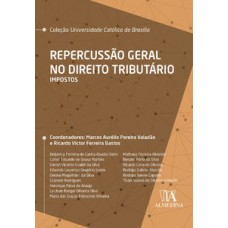 Repercussão Geral No Direito Tributário: Impostos