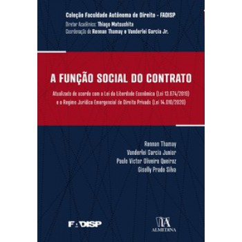 A Função Social Do Contrato: Atualizado De Acordo Com A Lei Da Liberdade Econômica (lei Nº 13.874/2019) E O Regime Jurídico Emergencial De Direito Privado (lei Nº 14.010/2020)