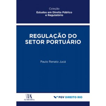 Regulação Do Setor Portuário