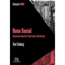 Dano Social: Reparação, Aspectos Processuais E Destinação