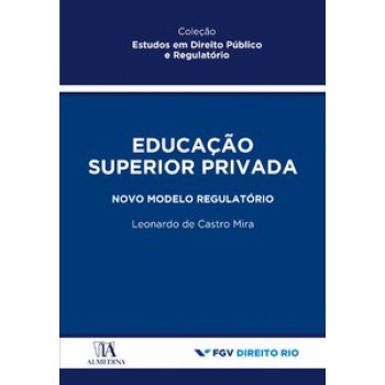 Educação Superior Privada: Novo Modelo Regulatório