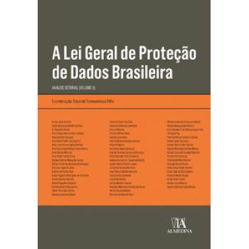 A Lei Geral De Proteção De Dados Brasileira: Análise Setorial (volume Ii)