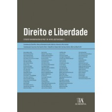 Direito E Liberdade: Estudos Em Homenagem Ao Professor Doutor Nereu José Giacomolli