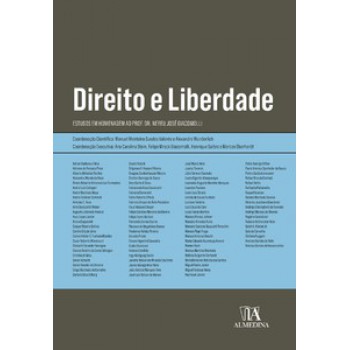 Direito E Liberdade: Estudos Em Homenagem Ao Professor Doutor Nereu José Giacomolli