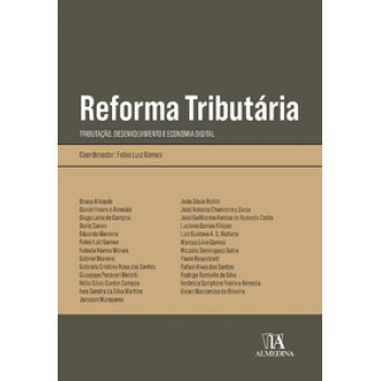 Reforma Tributária: Tributação, Desenvolvimento E Economia Digital