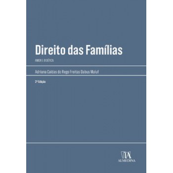 Direito Das Famílias: Amor E Bioética