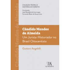 Cândido Mendes De Almeida: Um Jurista-historiador No Brasil Oitocentista