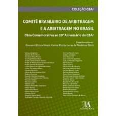 Comitê Brasileiro De Arbitragem E A Arbitragem No Brasil: Obra Comemorativa Ao 20º Aniversário Do Cbar