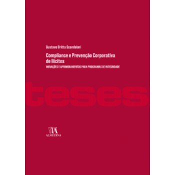 Compliance E Prevenção Corporativa De Ilícitos: Inovações E Aprimoramentos Para Programas De Integridade