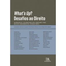 What’s Up? Desafios Ao Direito: Inteligência Artificial - Uso De Dados Pessoais - Covid-19 - Direito à Saúde - Crianças, Adolescentes E Idosos No Mundo Digital - Biotecnologia E Bioética