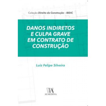 Danos Indiretos E Culpa Grave Em Contratos De Construção