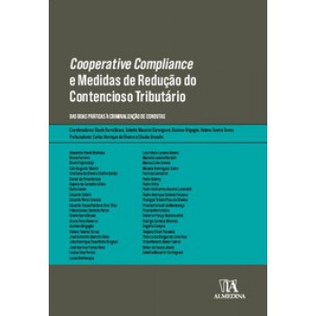 Cooperative Compliance E Medidas De Redução Do Contencioso Tributário: Das Boas Práticas à Criminalização De Condutas