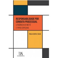 Responsabilidade Por Conduta Processual: Litigância De Má Fé E Tipos Especial