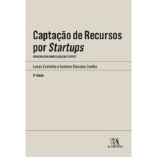 Captação De Recursos Por Startups: Atualizado Com O Marco Legal Das Startups