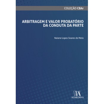 Arbitragem E Valor Probatório Da Conduta Da Parte