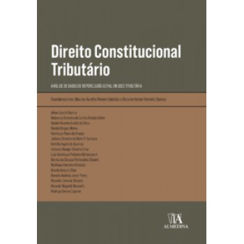 Direito Constitucional Tributário: Análise De Casos De Repercussão Geral Em Sede Tributária