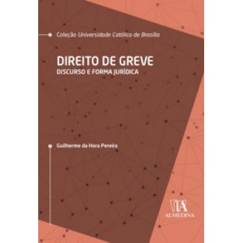 Direito De Greve: Discurso E Forma Jurídica