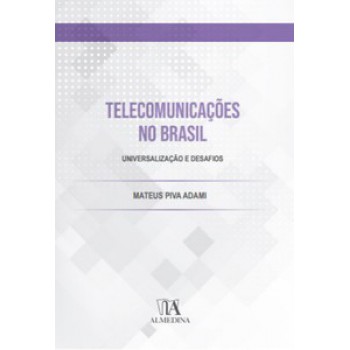 Telecomunicações No Brasil: Universalização E Desafios