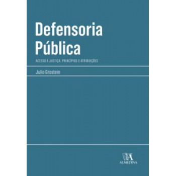 Defensoria Pública: Acesso à Justiça, Princípios E Atribuições