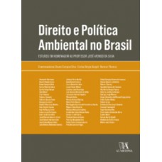 Direito E Política Ambiental No Brasil: Estudos Em Homenagem Ao Professor José Afonso Da Silva